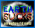 EARTH SUCKS