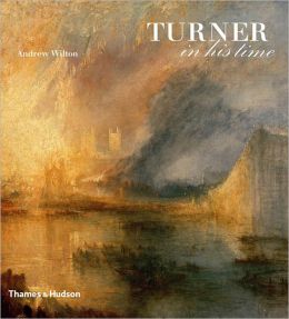Buy 'Turner in His Time' (2007) by Andrew Wilton