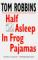 Buy 'Half Asleep in Frog Pajamas'