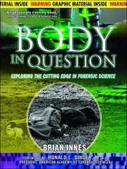 Buy 'The Body in Question: Exploring the Cutting Edge of Forensic Science'